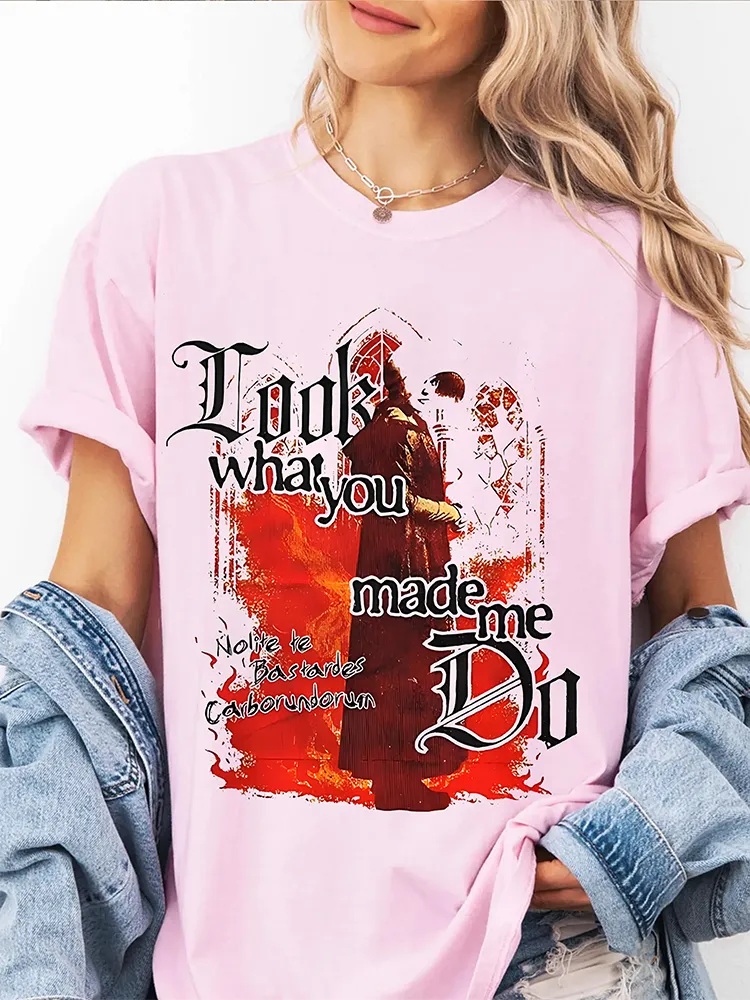 Handmaids Tale,Look What You Made Me DO Unisex T-Shirt