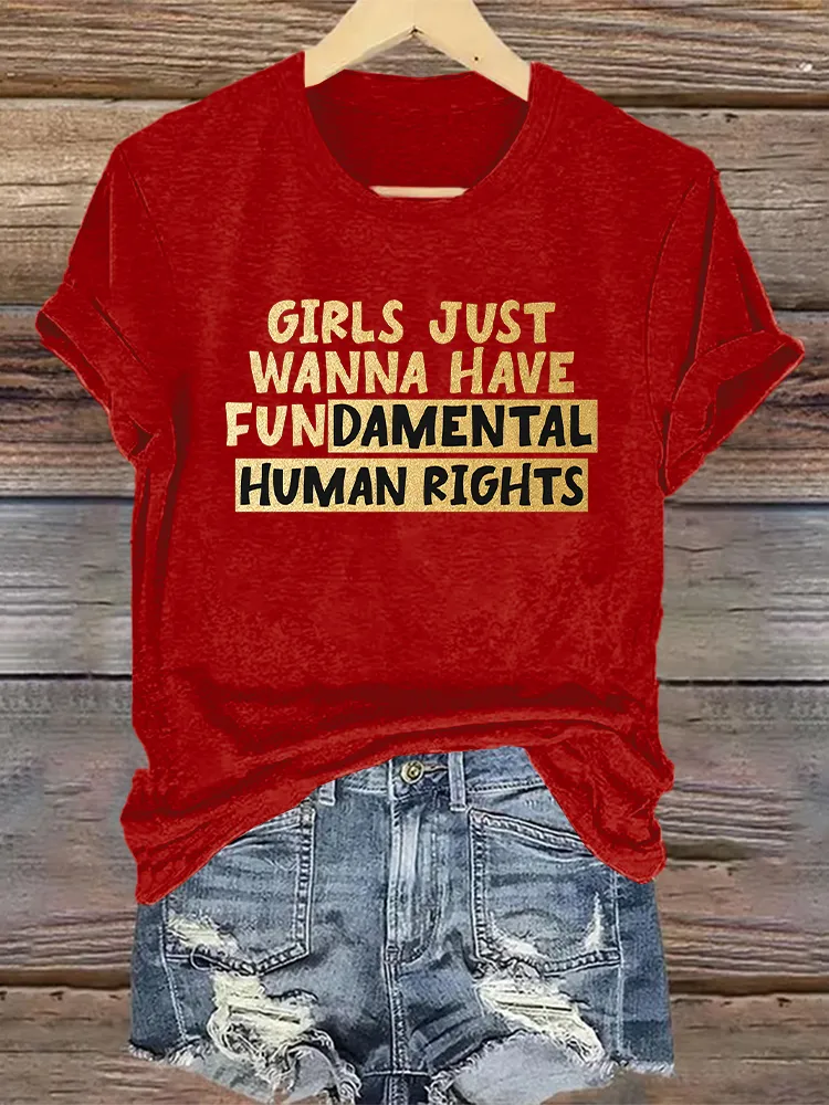 Woman'S Girls Just Wanna Have Fun Damental Human Rights Crew Neck Short Sleeve T-Shirt
