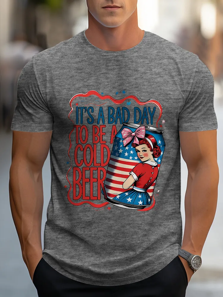 Man'S It'S A Bad Day To Be A Cold Beer Round-Neck Short-Sleeved T-Shirt