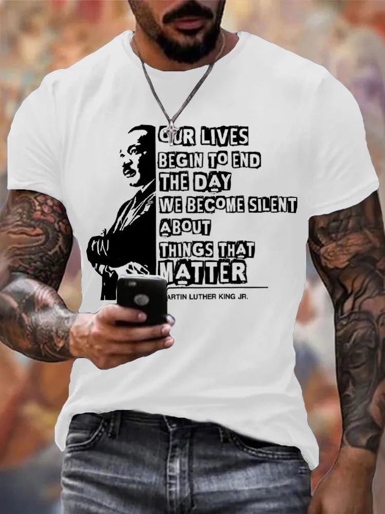 Men'S Round-Neck Short-Sleeved T-Shirt Our Lives Begin To End The Day We Become Silent About Things That Matter