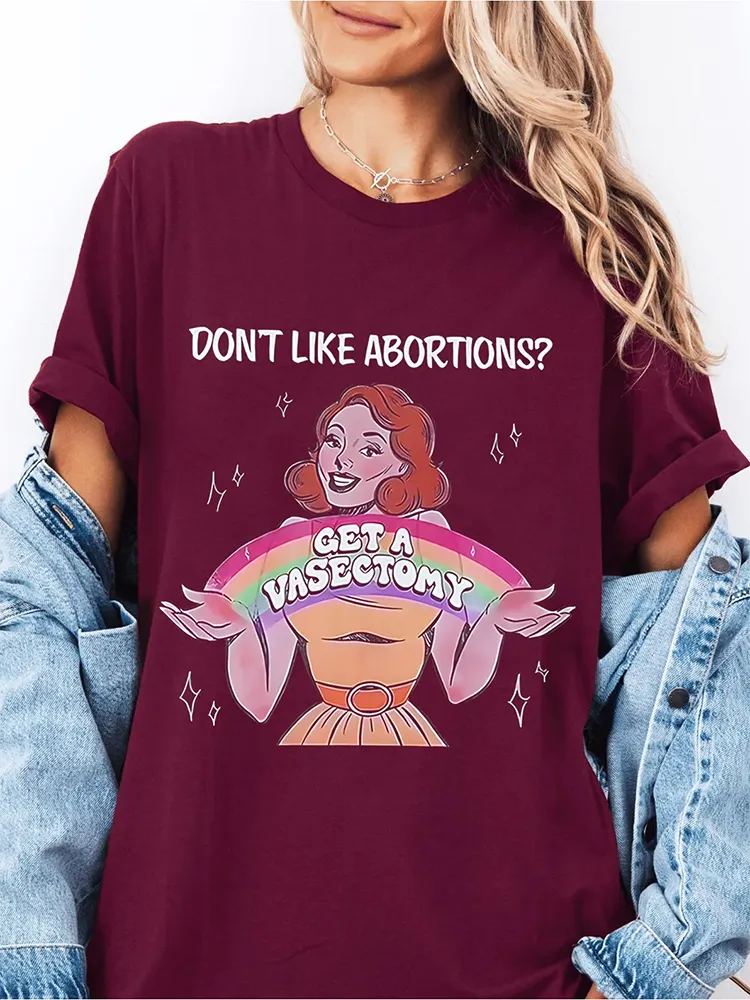 DON'T LIKE ABORTIONS? Unisex T-Shirt
