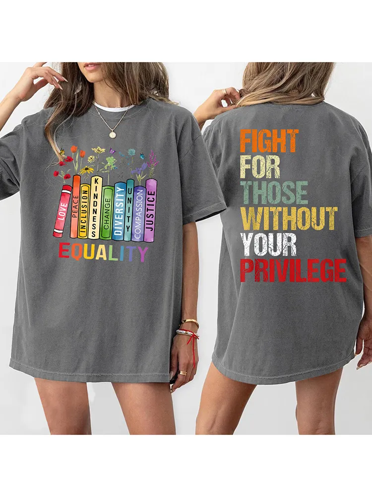 Equality Fight For Those Without Your Privilege T-Shirt