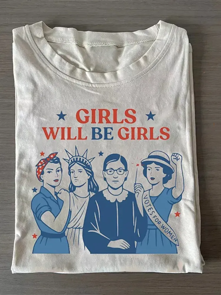 Girl Will Be Girls Patriotic Feminist 4Th Of July Usa Women T-Shirt