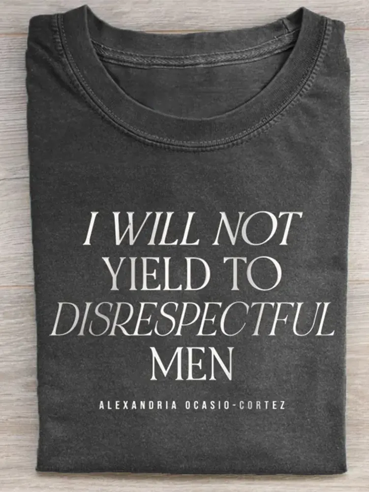 I Will Not Yield To Disrespectful Men AOC Quote T-Shirt