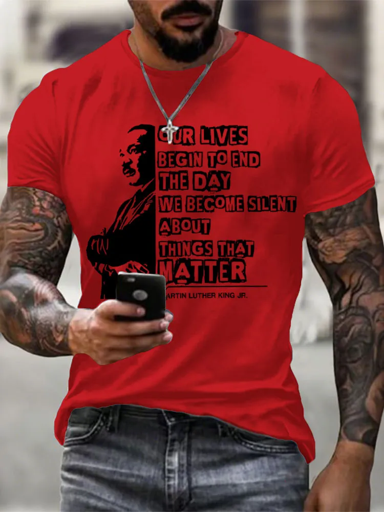 Men'S Round-Neck Short-Sleeved T-Shirt Our Lives Begin To End The Day We Become Silent About Things That Matter
