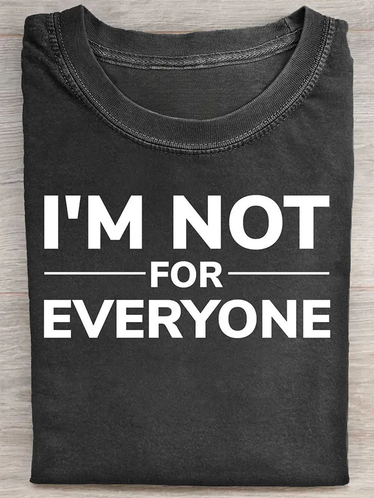 I Am Not For Everyone Art Print Casual Short Sleeve T-Shirt