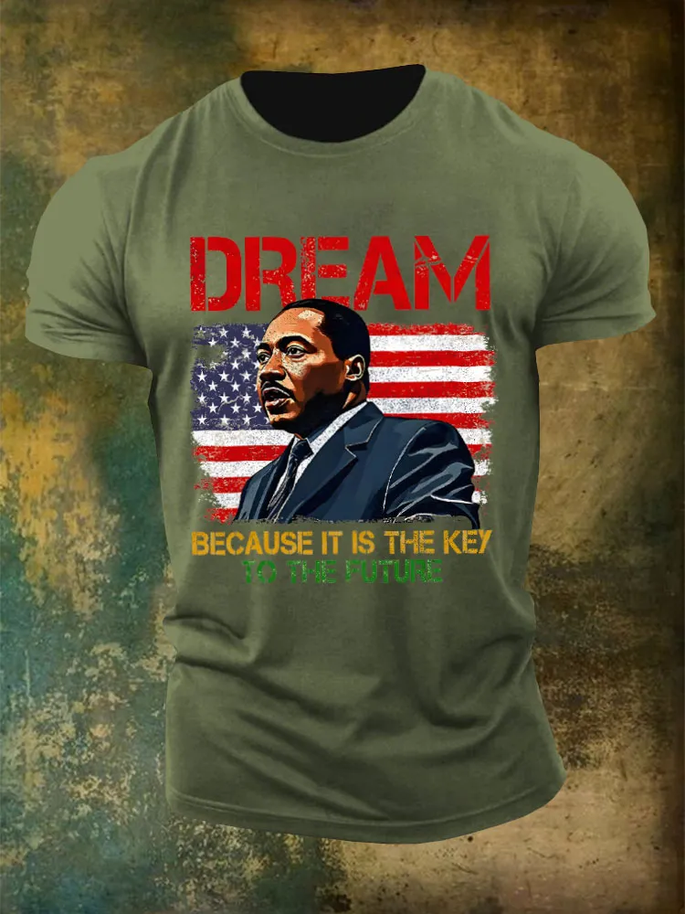 Men'S Dream Because It Is The Key To The Fyture Round-Neck T-Shirt