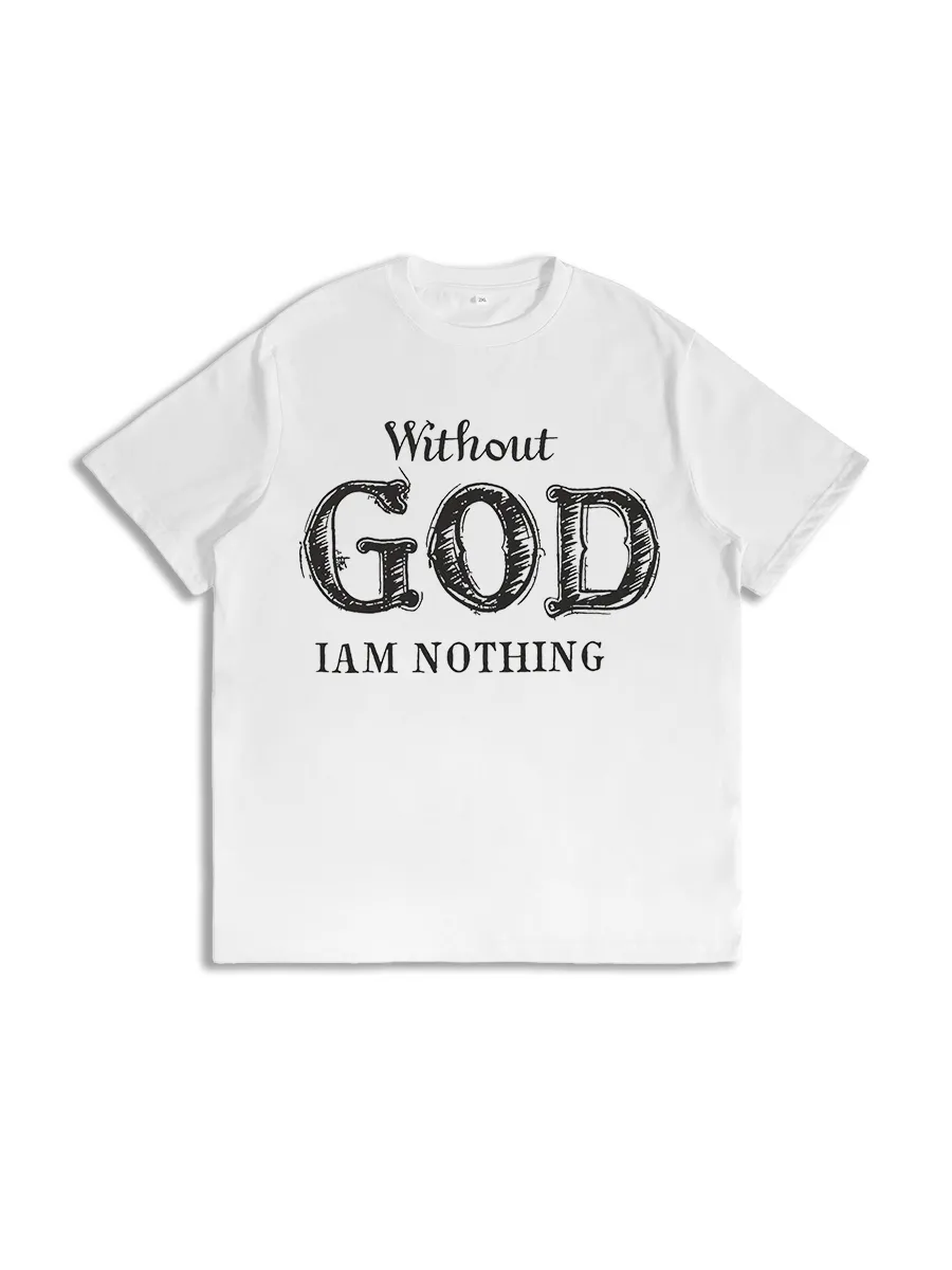 Without God I'M Nothing Jesus Christian Testament Testimony T-Shirt