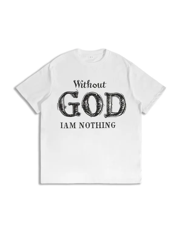 Without God I'M Nothing Jesus Christian Testament Testimony T-Shirt