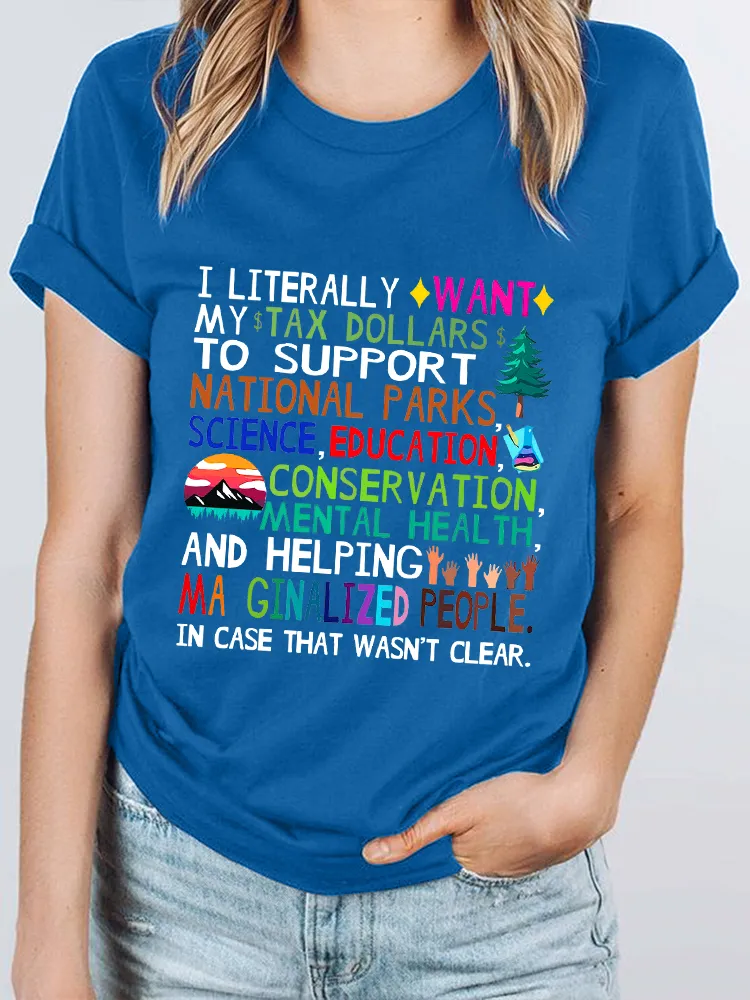 Women'S I Literally Want My Tax Dollars To Support National Parks Round-Neck Short-Sleeved T-Shirt