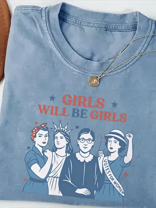 Girl Will Be Girls Patriotic Feminist 4Th Of July Usa Women T-Shirt