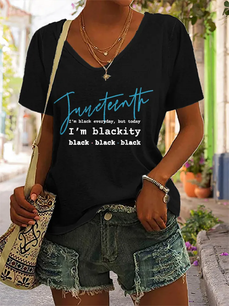 Women'S Junteenth I'M Black Everyday, But Today I'M Blackity Black Black V-Neck Short-Sleeved T-Shirt