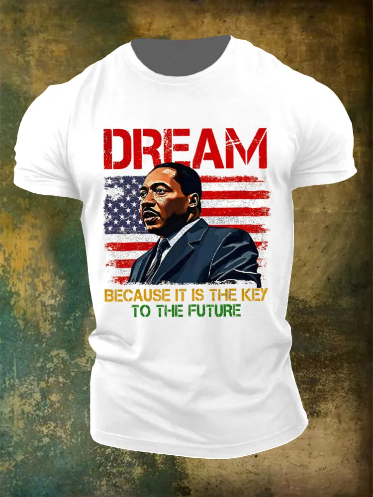 Men'S Dream Because It Is The Key To The Fyture Round-Neck T-Shirt