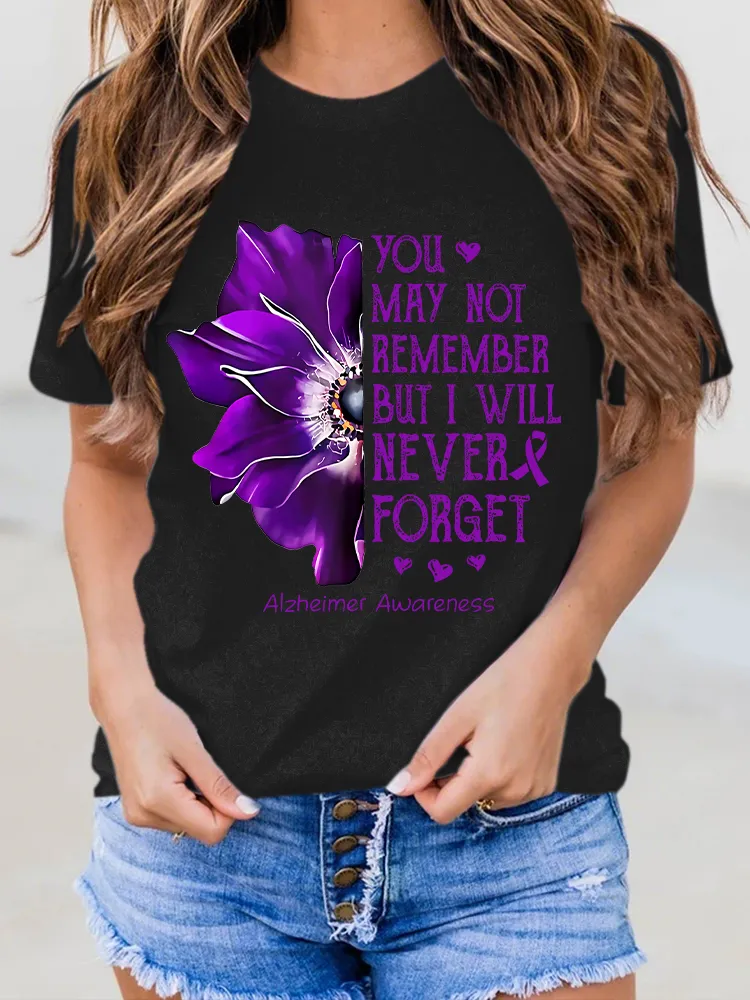 Women'S You May Not Remember But I Will Never Forget Alzhemer Awareness Round-Neck Short-Sleeved T-Shirt