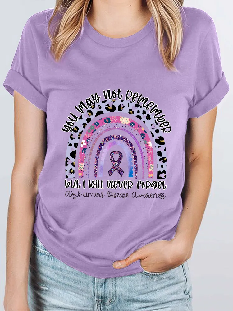 Women'S You May Not Remember But I Will Never Forget Alzheimer'S Disease Awareness Round-Neck T-Shirt