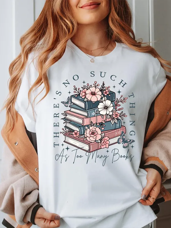 There'S No Such A Thing As Too Many Books,Book Lover Unisex T-Shirt
