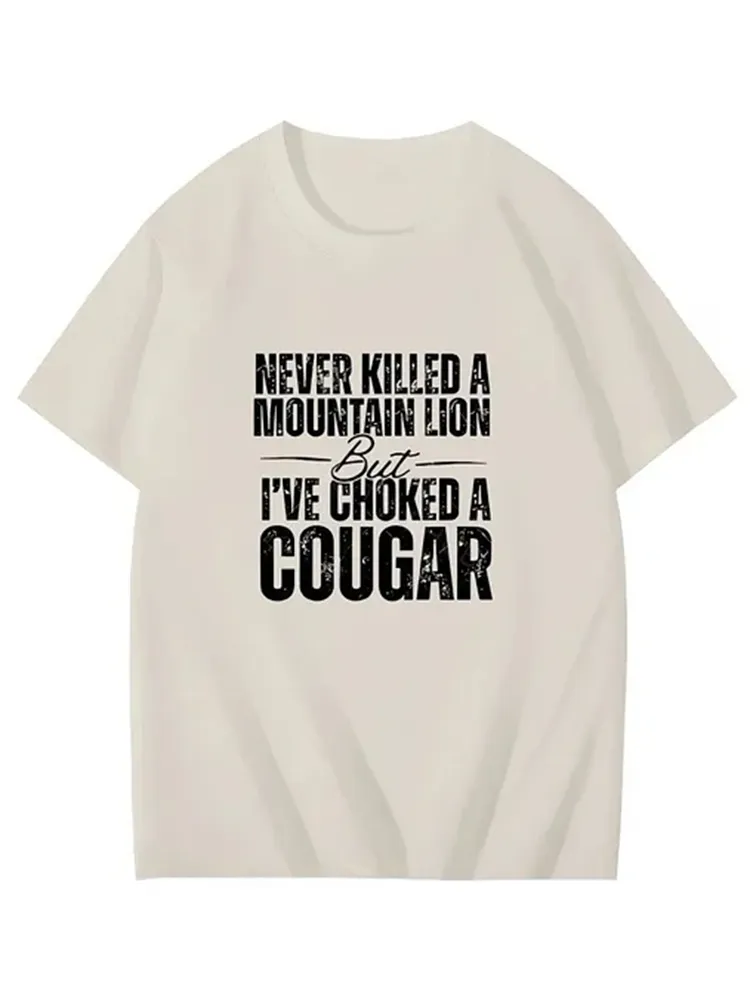 Never Killed A Mountain Lion But I'Ve Choked A Cougar T-Shirt
