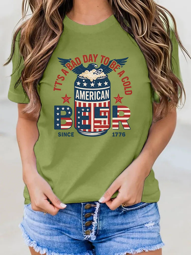 Woman'S T'T'S A Bad Day To Be A Cold Beer Since 1776 Round-Neck Short-Sleeved T-Shirt