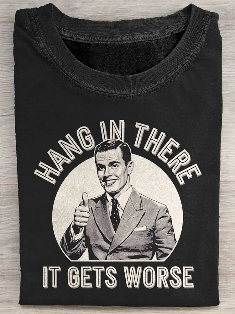 Women'S Hang In There It Gets Worse Round Neck Washed Short Sleeve T-Shirt