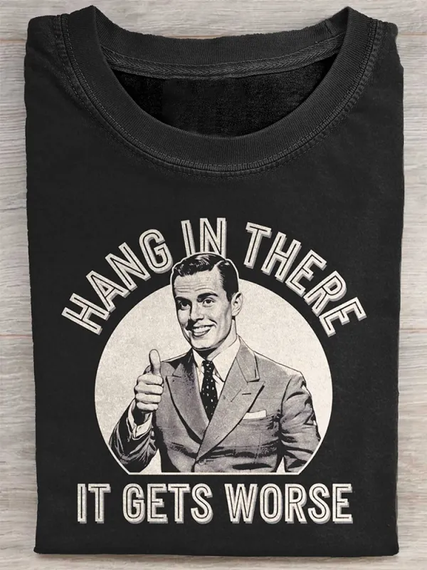 Women'S Hang In There It Gets Worse Round Neck Washed Short Sleeve T-Shirt