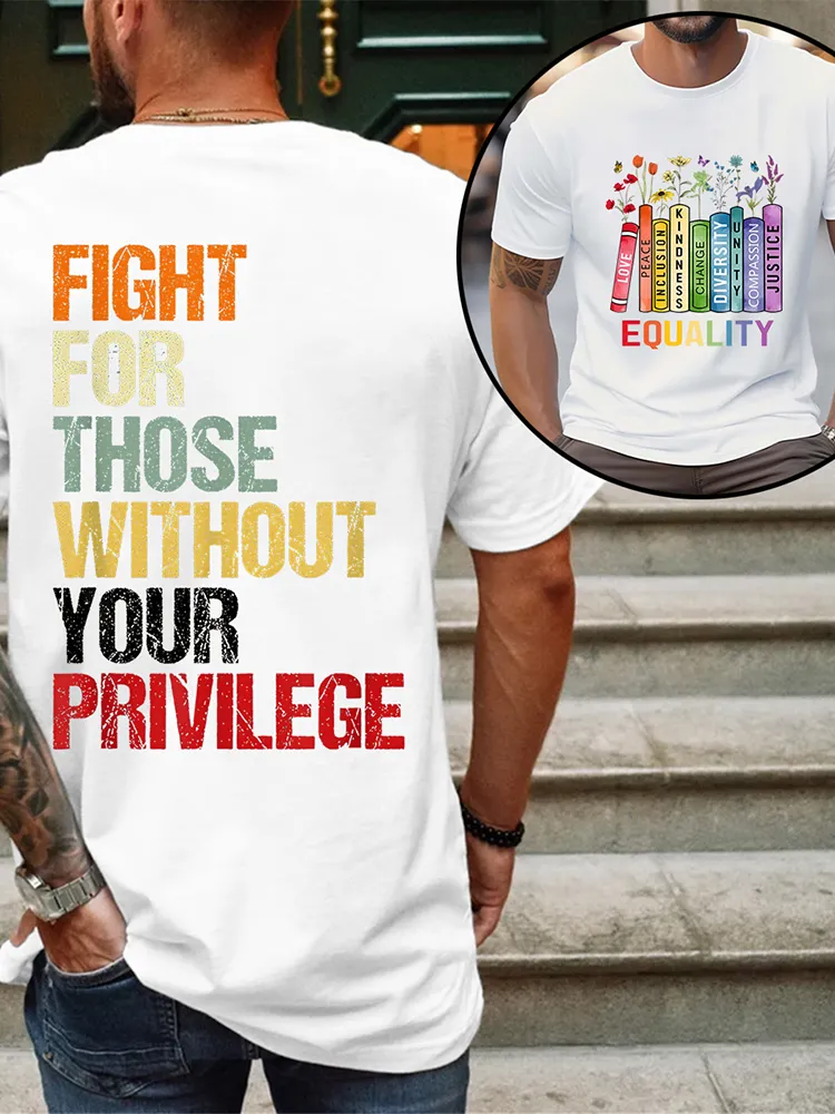 Equality Fight For Those Without Your Privilege T-Shirt