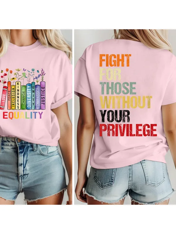 Equality Fight For Those Without Your Privilege T-Shirt