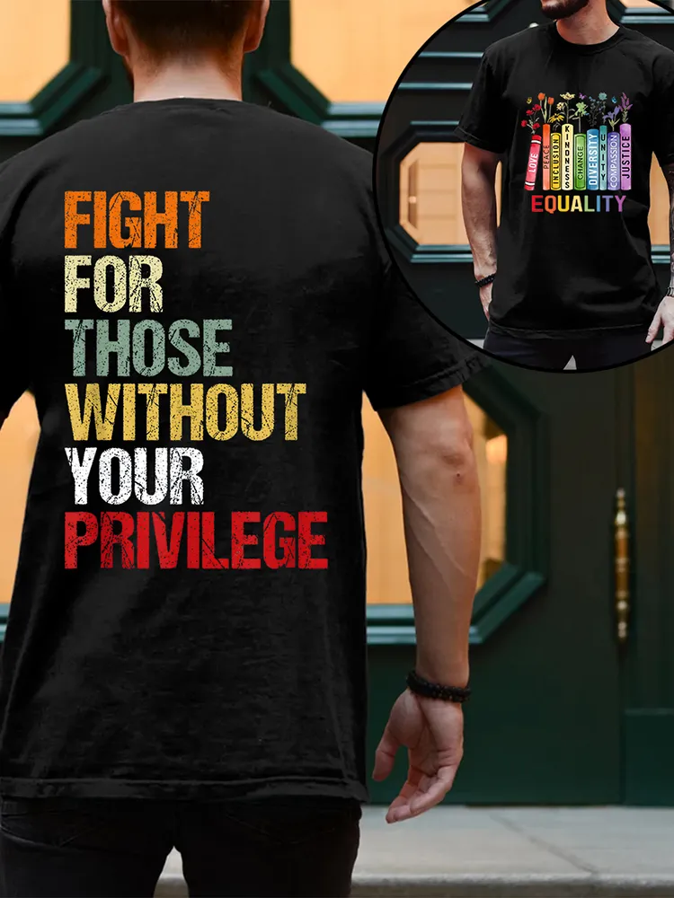 Equality Fight For Those Without Your Privilege T-Shirt