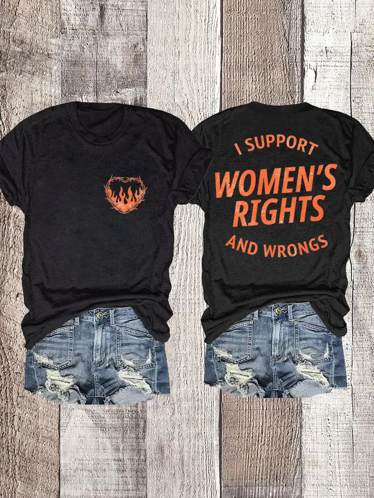 Woman'S I Support Women'S Rights And Wrongs Crew Neck Short Sleeve T-Shirt