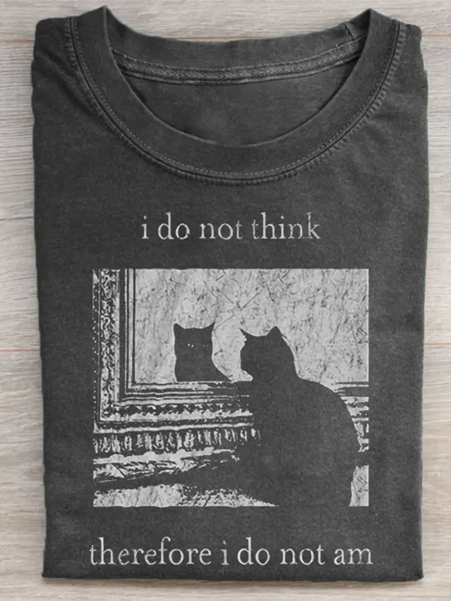I Do Not Think Therefore I Do Not Am T-Shirt